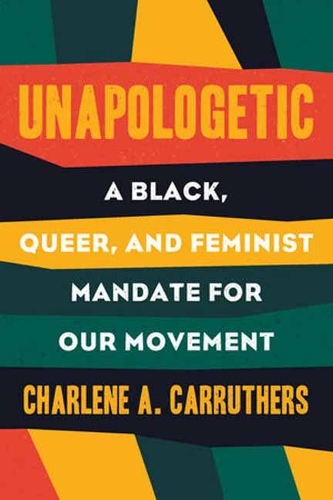 Unapologetic: A Black, Queer and Feminist Mandate for Radical Movements (Hardback)