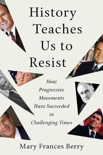 History Teaches Us to Resist: How Progressive Movements Have Succeeded in Challenging Times (Paperback)