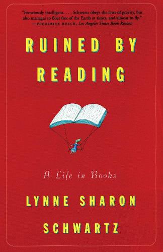 Ruined by Reading: A Life in Books (Paperback)