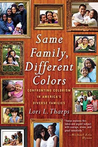 Same Family, Different Colors: Confronting Colorism in America's Diverse Families (Paperback)