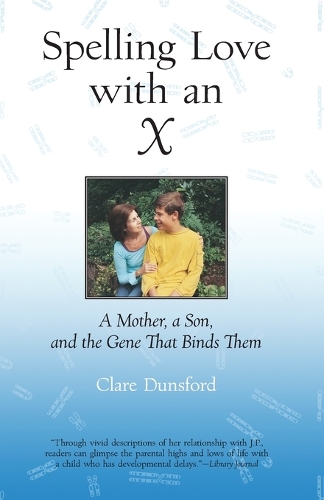 Spelling Love with an X: A Mother, A Son, and the Gene that Binds Them (Paperback)