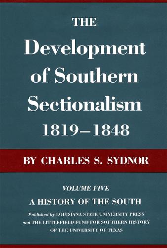 The Development of Southern Sectionalism, 1819-1848 (Paperback)