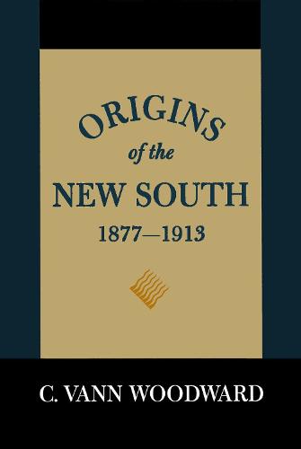 Origins of the New South 1877-1913 - A history of the South v. 9 (Paperback)