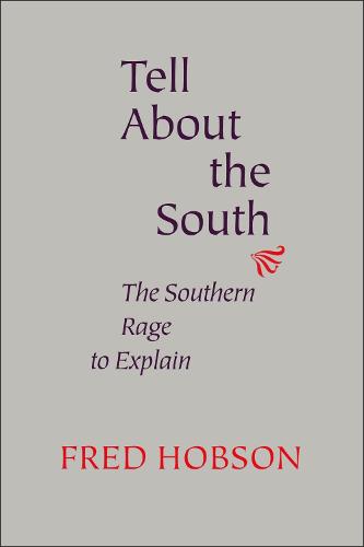 Tell About the South: Southern Rage to Explain - Southern literary studies (Paperback)