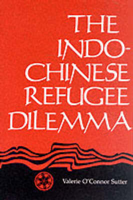 Indo-Chinese Refugee Dilemma (Hardback)