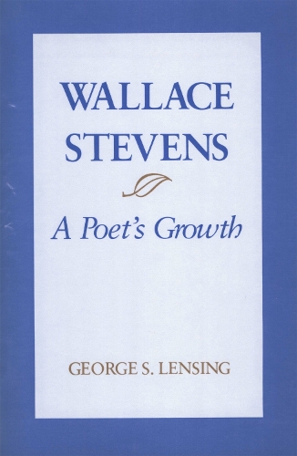 Wallace Stevens: a Poet's Growth (Paperback)