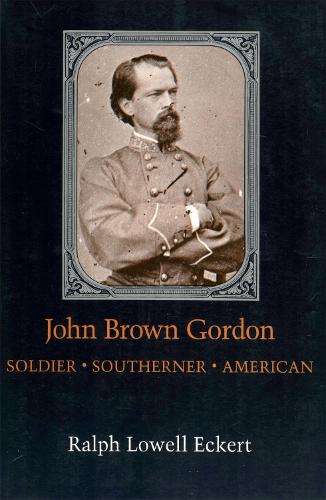 John Brown Gordon: Soldier, Southerner, American - Civil War Paperbacks (Paperback)