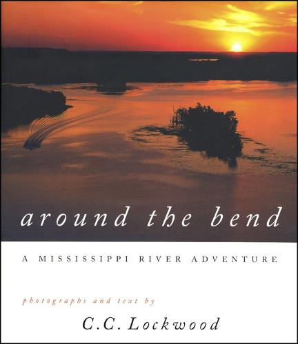 Around the Bend: Mississippi River Adventure (Hardback)