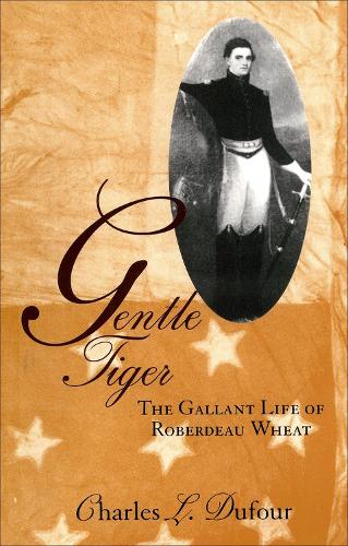 Gentle Tiger: The Gallant Life of Roberdeau Wheat (Paperback)