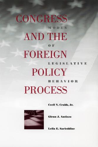 Congress and the Foreign Policy Process: Modes of Legislative Behavior - Political Traditions in Foreign Policy S. (Paperback)