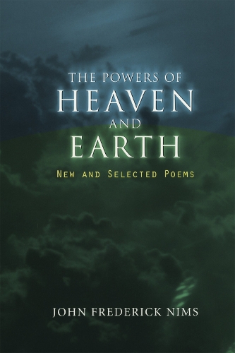 The Powers of Heaven and Earth: New and Selected Poems (Hardback)