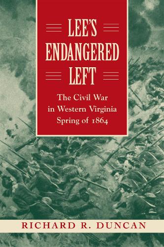 Lee's Endangered Left: The Civil War in Western Virginia,Spring of 1864 (Paperback)