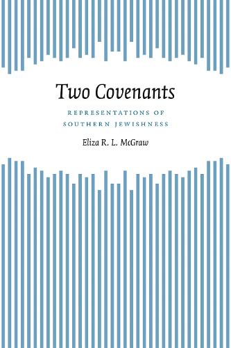 Two Covenants: Representations of Southern Jewishness - Southern Literary Studies (Hardback)