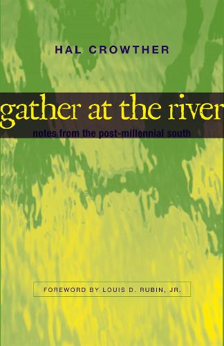 Gather at the River: Notes from the Post-millennial South (Hardback)