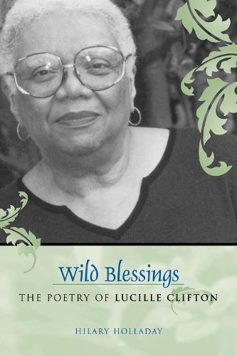 Wild Blessings: The Poetry of Lucille Clifton - Southern Literary Studies (Paperback)