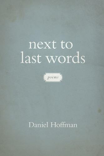 Next to Last Words: Poems (Paperback)