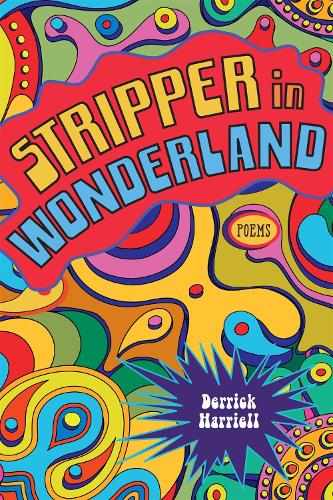 Stripper in Wonderland: Poems - Southern Messenger Poets (Paperback)