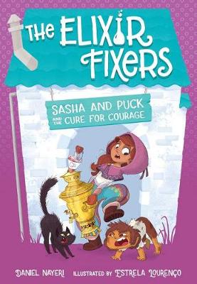 Sasha and Puck and the Cure for Courage (Hardback)