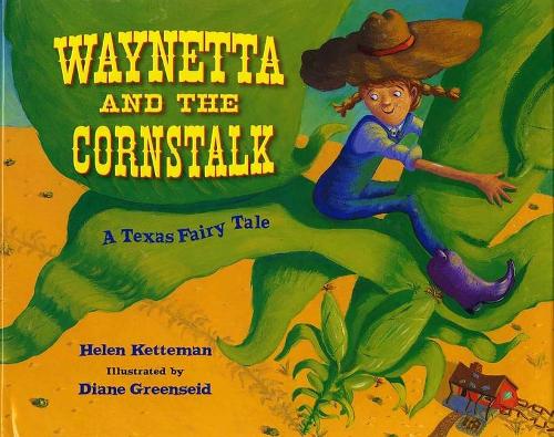 Waynetta and The Cornstalk: A Texas Fairy Tale (Paperback)