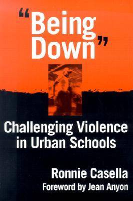 Being Down: Challenging Violence in Urban Schools (Paperback)