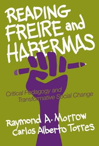 Reading Freire and Habermas: Critical Pedagogy and Transformative Social Change (Paperback)