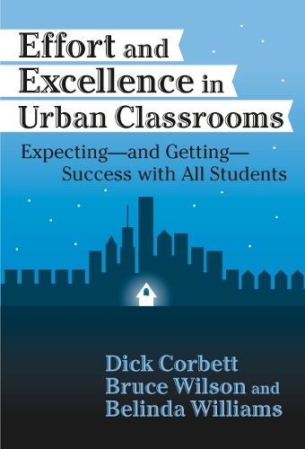 Effort and Excellence in Urban Classrooms: Expecting, and Getting, Success with All Students (Paperback)