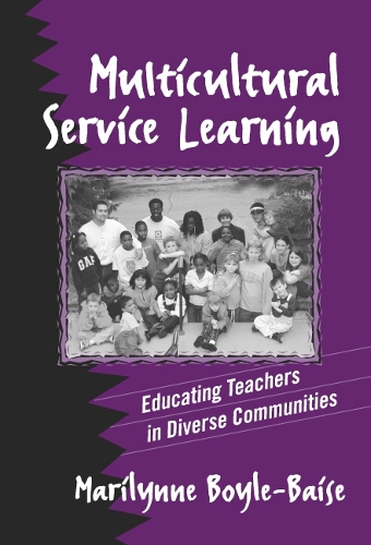 Multicultural Service Learning: Educating Teachers in Diverse Communities (Paperback)