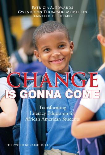 Change is Gonna Come: Transforming Literacy Education for African American Students (Hardback)