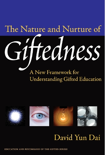 The Nature and Nurture of Giftedness: A New Framework for Understanding Gifted Education (Hardback)