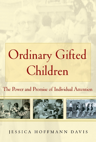 Ordinary Gifted Children: The Power and Promise of Individual Attention (Paperback)