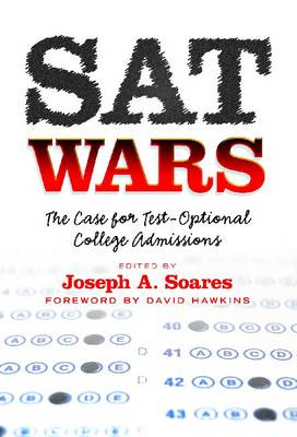 SAT Wars: The Case for Test-Optional College Admissions (Hardback)