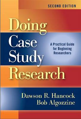 Doing Case Study Research: A Practical Guide for Beginning Researchers (Paperback)