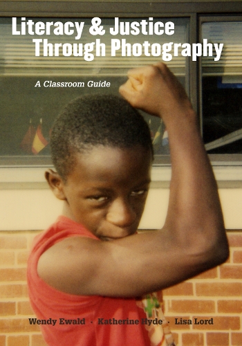 Literacy and Justice Through Photography: A Classroom Guide (Paperback)
