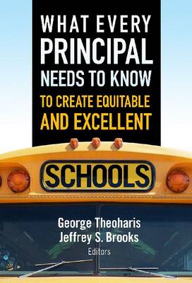 What Every Principal Needs to Know to Create Equitable and Excellent Schools (Hardback)