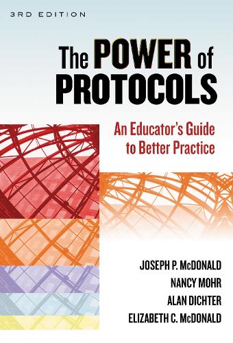 The Power of Protocols: An Educator's Guide to Better Practice - Series on School Reform (Paperback)