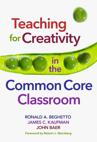 Teaching for Creativity in the Common Core Classroom (Paperback)