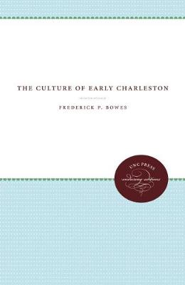 The Culture of Early Charleston (Hardback)