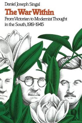 The War Within: From Victorian to Modernist Thought in the South, 1919-1945 (Hardback)