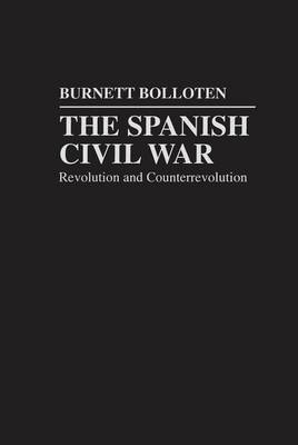 The Spanish Civil War: Revolution and Counterrevolution (Hardback)