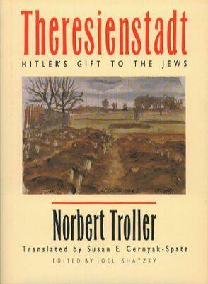 Theresienstadt: Hitler's Gift to the Jews (Hardback)