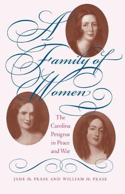 A Family of Women: The Carolina Petigrus in Peace and War (Hardback)