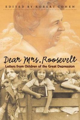Dear Mrs. Roosevelt: Letters from Children of the Great Depression (Hardback)