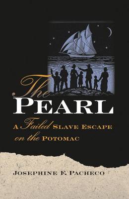 The Pearl: A Failed Slave Escape on the Potomac (Hardback)