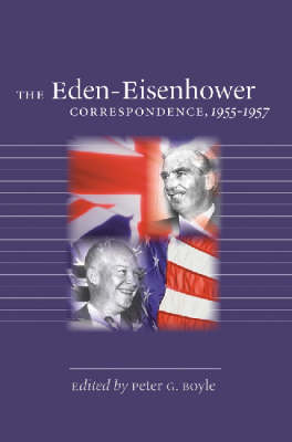 Eden-Eisenhower Correspondence, 1955-1957 (Hardback)