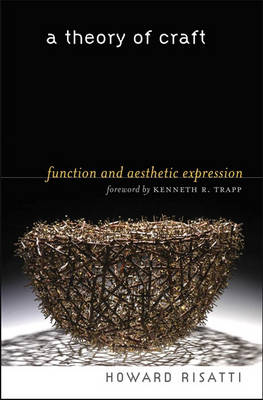 A Theory of Craft: Function and Aesthetic Expression (Hardback)