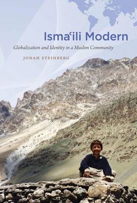 Isma'ili Modern: Globalization and Identity in a Muslim Community - Islamic Civilization and Muslim Networks (Hardback)