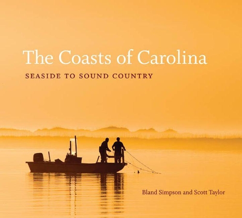 The Coasts of Carolina: Seaside to Sound Country (Hardback)