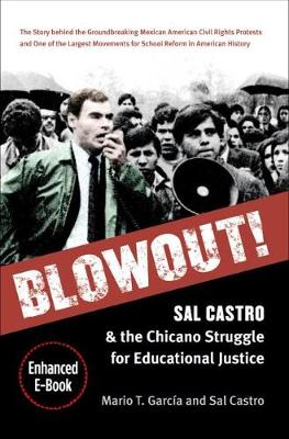 Blowout!: Sal Castro and the Chicano Struggle for Educational Justice (Hardback)