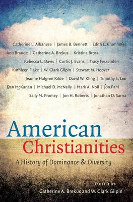 American Christianities: A History of Dominance and Diversity (Hardback)