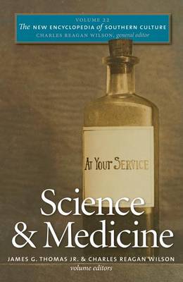 The New Encyclopedia of Southern Culture: Science and Medicine Volume 22 - New Encylopedia of Southern Culture (Hardback)